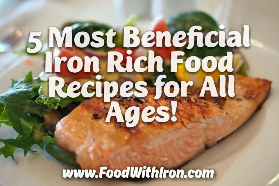 IronRich Food Recipes 5 Most Beneficial for All Ages life