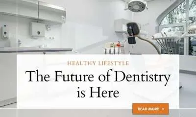 The Future of Dentistry is Here